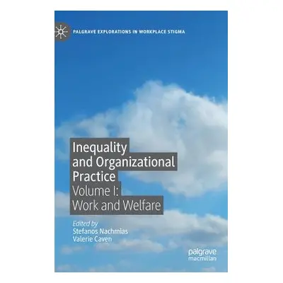 "Inequality and Organizational Practice: Volume I: Work and Welfare" - "" ("Nachmias Stefanos")