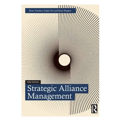 "Strategic Alliance Management" - "" ("Tjemkes Brian")