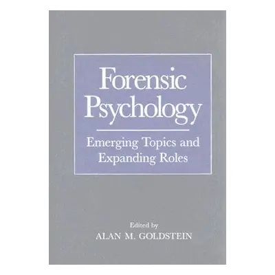 "Forensic Psychology" - "" ("Goldstein Alan M.")