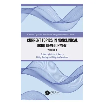 "Current Topics in Nonclinical Drug Development: Volume 1" - "" ("Sahota Pritam S.")