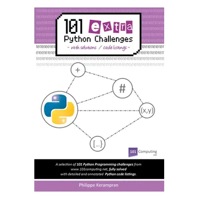 "101 Extra Python Challenges with Solutions / Code Listings" - "" ("Kerampran Philippe")