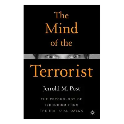 "The Mind of the Terrorist: The Psychology of Terrorism from the IRA to Al-Qaeda" - "" ("Post Je