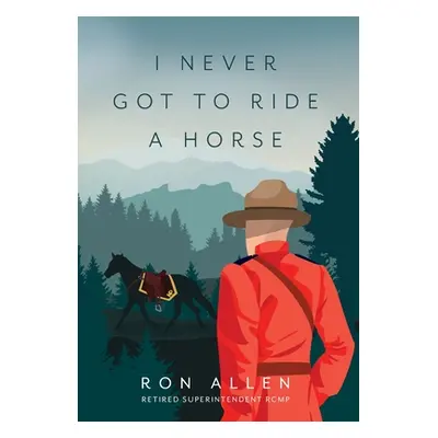 "I Never Got To Ride A Horse" - "" ("Allen Ron")