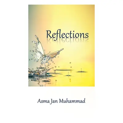 "Reflections" - "" ("Muhammad Asma Jan")