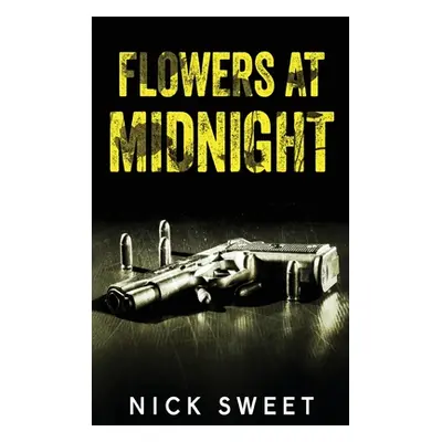 "Flowers at Midnight: Politicians Behaving Badly" - "" ("Sweet Nick")