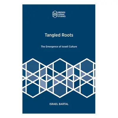 "Tangled Roots: The Emergence of Israeli Culture" - "" ("Bartal Israel")