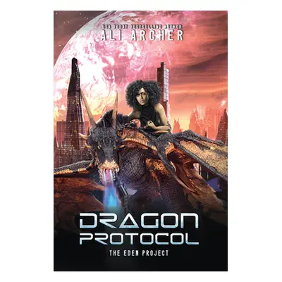 "Dragon Protocol" - "" ("Archer Ali")