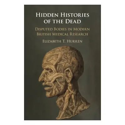 "Hidden Histories of the Dead" - "" ("Hurren Elizabeth T.")