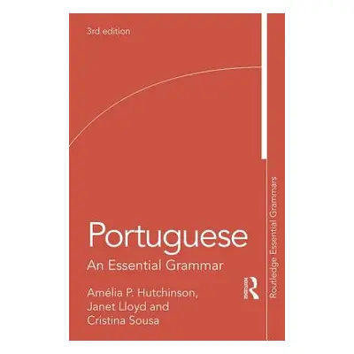 "Portuguese: An Essential Grammar" - "" ("Hutchinson Amlia P.")