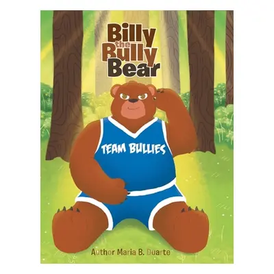 "Billy the Bully Bear" - "" ("Duarte Maria B.")