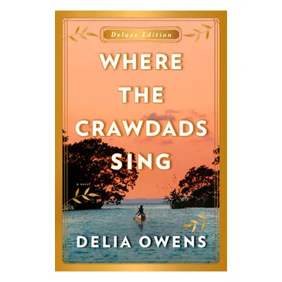 "Where the Crawdads Sing Deluxe Edition" - "" ("Owens Delia")