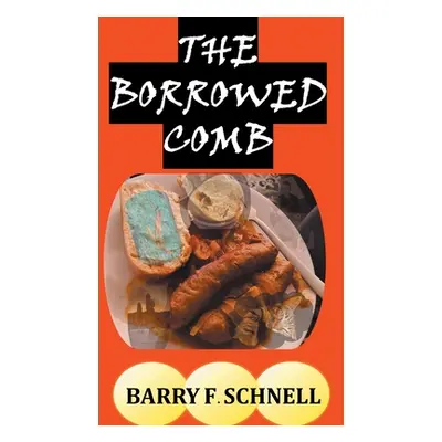 "The Borrowed Comb" - "" ("Schnell Barry F.")