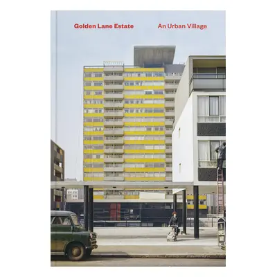 "Golden Lane Estate: An Urban Village" - "" ("Orazi Stefi")