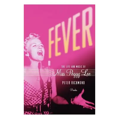 "Fever: The Life and Music of Miss Peggy Lee" - "" ("Richmond Peter")