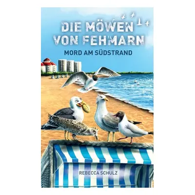 "Die Mwen von Fehmarn: Mord am Sdstrand" - "" ("Schulz Rebecca")