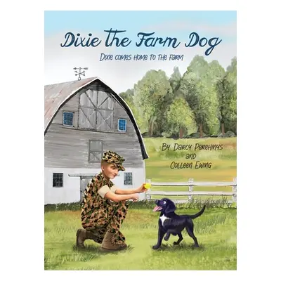 "Dixie the Farm Dog: Dixie comes home to the farm" - "" ("Perehinys Darcy")