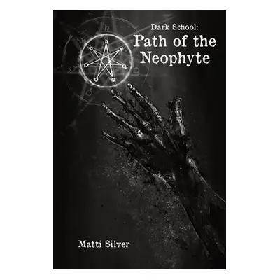 "Dark School: Path of the Neophyte" - "" ("Silver Matti")