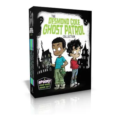 "The Desmond Cole Ghost Patrol Collection: The Haunted House Next Door; Ghosts Don't Ride Bikes,