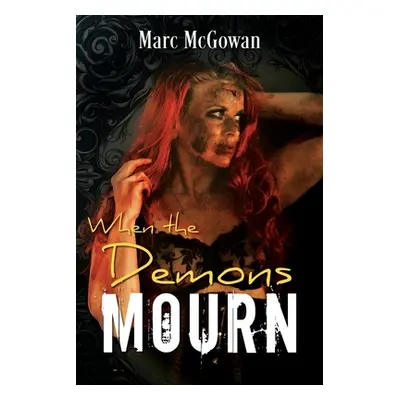 "When The Demons Mourn" - "" ("McGowan Marc")