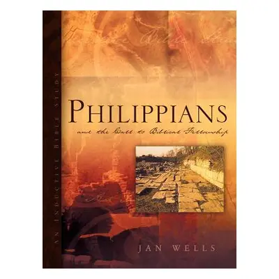 "Philippians and the Call to Biblical Fellowship" - "" ("Wells Jan")