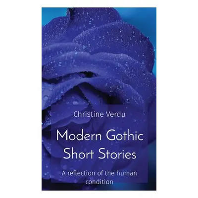 "Modern Gothic Short Stories: A reflection of the human condition" - "" ("Verdu Christine Jm")