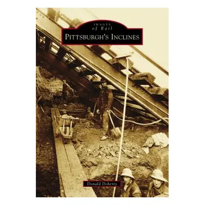 "Pittsburgh's Inclines" - "" ("Doherty Donald")