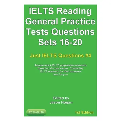 "IELTS Reading. General Practice Tests Questions Sets 16-20. Sample mock IELTS preparation mater