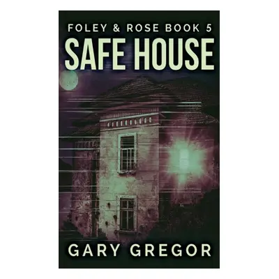 "Safe House" - "" ("Gregor Gary")