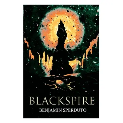 "Blackspire" - "" ("Sperduto Benjamin")