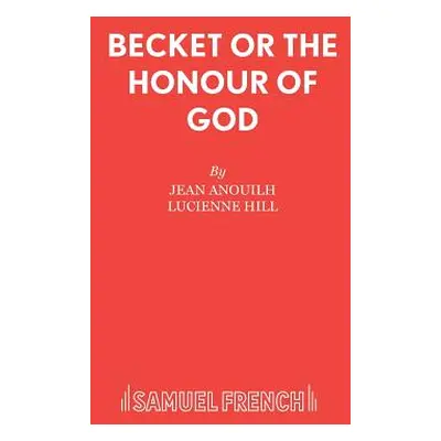 "Becket or The Honour of God" - "" ("Anouilh Jean")