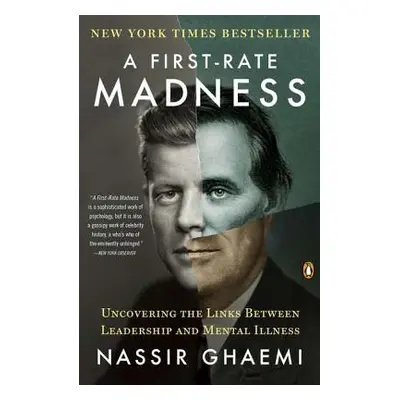 "A First-Rate Madness: Uncovering the Links Between Leadership and Mental Illness" - "" ("Ghaemi