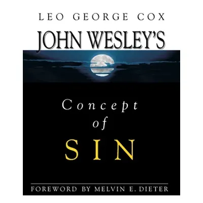 "John Wesley's Concept of Sin" - "" ("Cox Leo George")