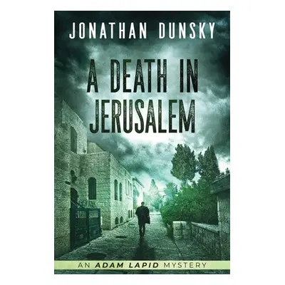 "A Death in Jerusalem" - "" ("Dunsky Jonathan")