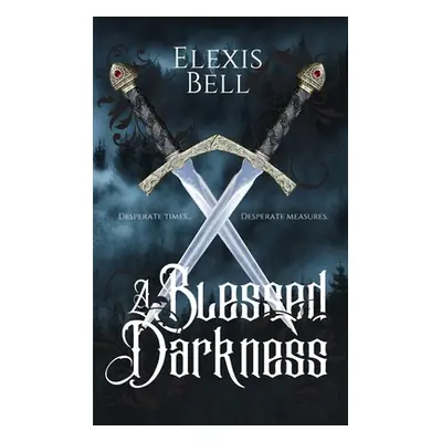 "A Blessed Darkness" - "" ("Bell Elexis")