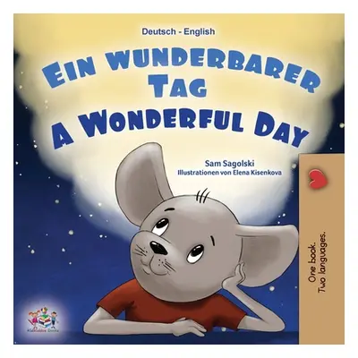 "A Wonderful Day (German English Bilingual Book for Kids)" - "" ("Sagolski Sam")