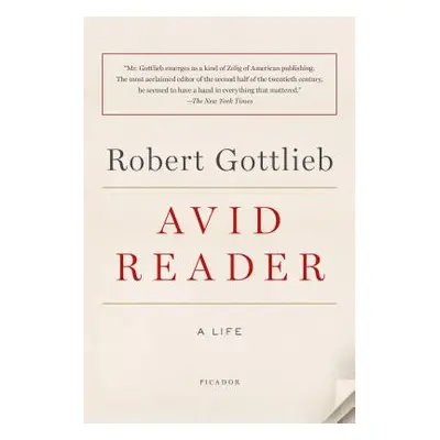 "Avid Reader: A Life" - "" ("Gottlieb Robert")