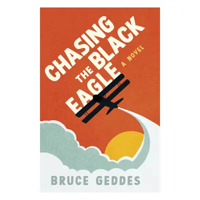 "Chasing the Black Eagle" - "" ("Geddes Bruce")