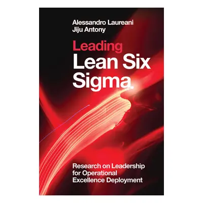 "Leading Lean Six SIGMA: Research on Leadership for Operational Excellence Deployment" - "" ("La