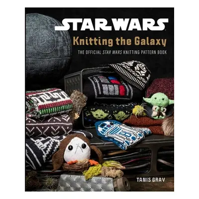 "Star Wars: Knitting the Galaxy: The Official Star Wars Knitting Pattern Book" - "" ("Gray Tanis