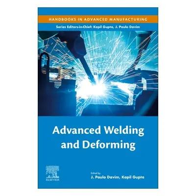 "Advanced Welding and Deforming" - "" ("Gupta Kapil")