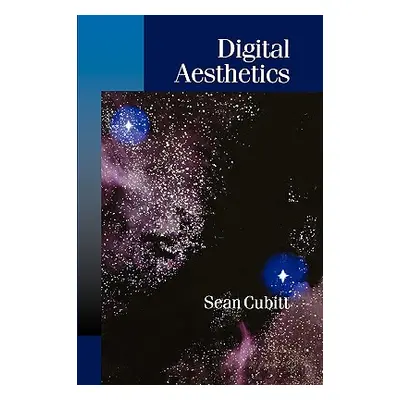 "Digital Aesthetics" - "" ("Cubitt Sean")