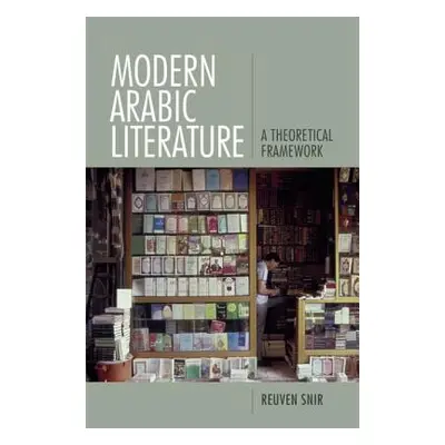 "Modern Arabic Literature: A Theoretical Framework" - "" ("Snir Reuven")