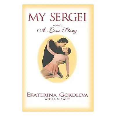 "My Sergei: A Love Story" - "" ("Gordeeva Ekaterina")