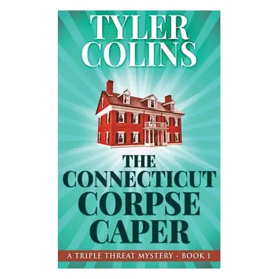 "The Connecticut Corpse Caper" - "" ("Colins Tyler")