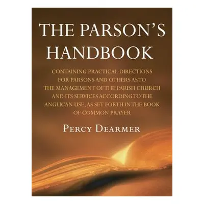 "The Parson's Handbook" - "" ("Dearmer Percy")