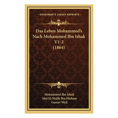 "Das Leben Mohammed's Nach Mohammed Ibn Ishak V1-2 (1864)" - "" ("Ishak Mohammed Ibn")