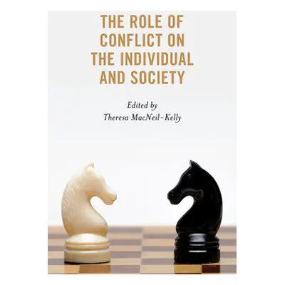 "The Role of Conflict on the Individual and Society" - "" ("Macneil-Kelly Theresa")