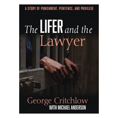 "The Lifer and the Lawyer" - "" ("Critchlow George")