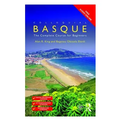 "Colloquial Basque: A Complete Language Course" - "" ("Elordi Begotxu Olaizola")