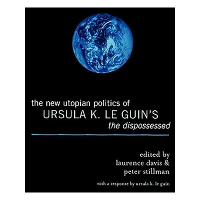 "The New Utopian Politics of Ursula K. Le Guin's The Dispossessed" - "" ("Davis Laurence")